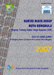 Survei Biaya Hidup Kota Bengkulu 2007