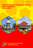 Indikator Kesejahteraan Rakyat Kota Bengkulu Tahun 2021