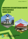 Indikator Kesejahteraan Rakyat Kota Bengkulu Tahun 2022